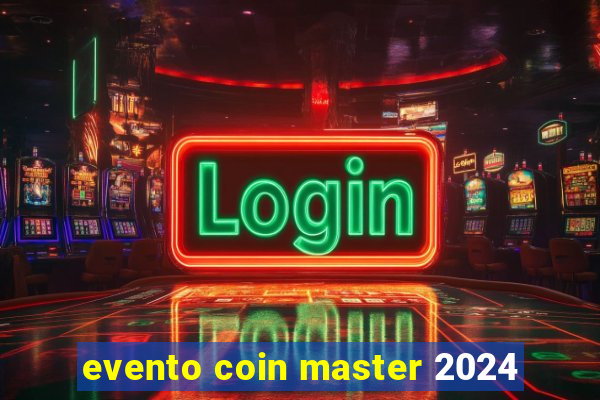 evento coin master 2024